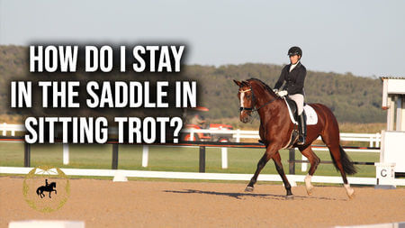 How Do You Do Sitting Trot? – Part : 3 Staying In The Saddle | Dressage Mastery TV Ep264