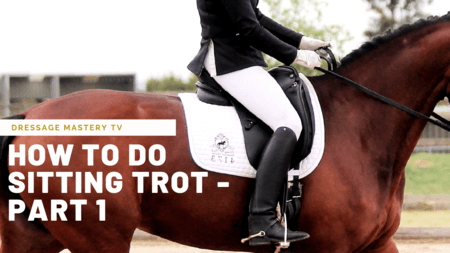 How Do You Do Sitting Trot? – Part 1: Using Seat Bones | Dressage Mastery TV Ep262