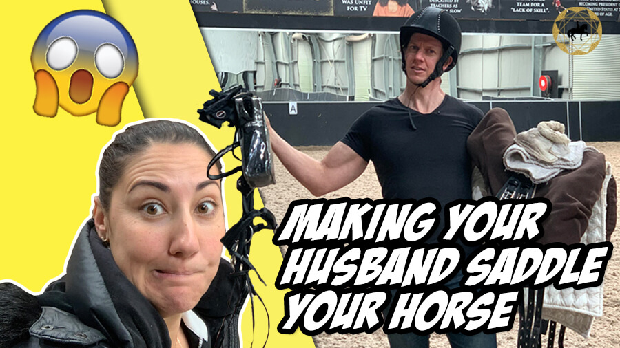 Making Your Husband Saddle Your Horse |Dressage Mastery Academy Episode 318