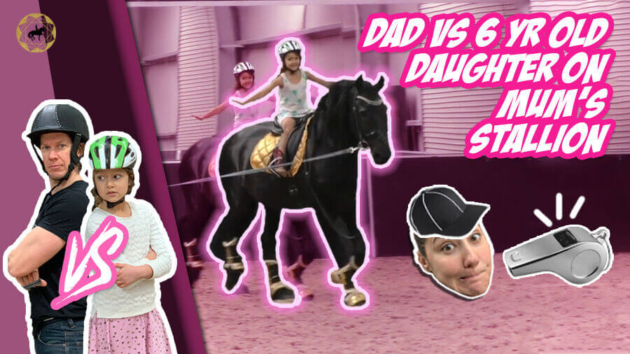 Dad VS 6-year old daughter on Mum’s stallion (Who’s going to win?!)| Dressage Mastery Episode 323
